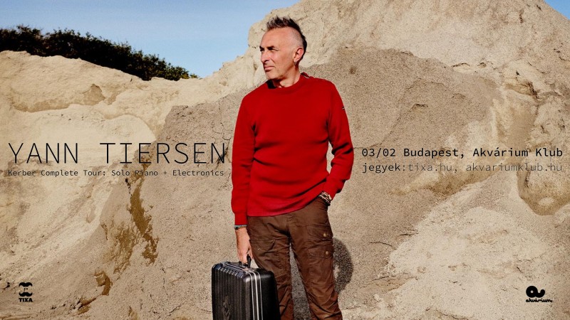 Yann Tiersen Kerber Complete Tour: Solo Piano + Electronics - Budapest